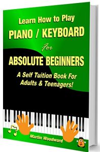 Descargar Learn How to Play Piano or Keyboard For Absolute Beginners: A Self Tuition Book For Adults and Teenagers! (English Edition) pdf, epub, ebook