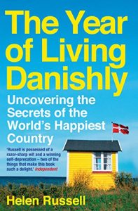 Descargar The Year of Living Danishly: Uncovering the Secrets of the World’s Happiest Country pdf, epub, ebook