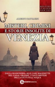 Descargar Misteri crimini e storie insolite di Venezia (eNewton Saggistica) (Italian Edition) pdf, epub, ebook