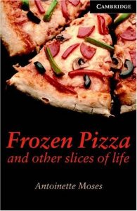 Descargar Frozen Pizza and Other Slices of Life Level 6 (Cambridge English Readers) pdf, epub, ebook