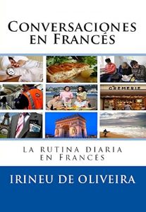 Descargar Conversaciones en Francés: La rutina diaria en francés (French Edition) pdf, epub, ebook