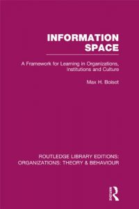 Descargar Information Space (RLE: Organizations) (Routledge Library Editions: Organizations) pdf, epub, ebook