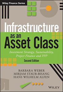 Descargar Infrastructure as an Asset Class: Investment Strategy, Sustainability, Project Finance and PPP (The Wiley Finance Series) pdf, epub, ebook