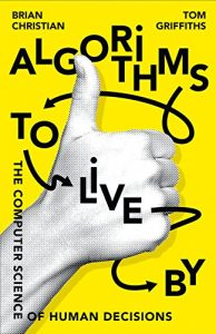 Descargar Algorithms To Live By: The Computer Science of Human Decisions pdf, epub, ebook
