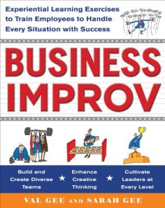 Descargar Business Improv: Experiential Learning Exercises to Train Employees to Handle Every Situation with Success pdf, epub, ebook