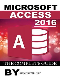Descargar Microsoft Access 2016: The Complete Guide (English Edition) pdf, epub, ebook