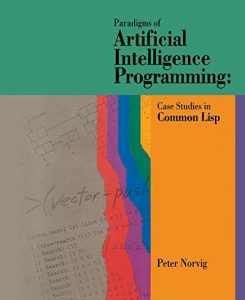 Descargar Paradigms of Artificial Intelligence Programming: Case Studies in Common Lisp pdf, epub, ebook