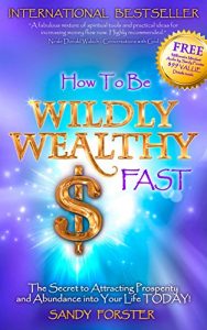 Descargar How to Be Wildly Wealthy FAST: The Secret to Attracting Prosperity and Abundance into Your Life TODAY! (English Edition) pdf, epub, ebook
