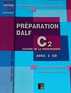 Descargar DALF C2 Préparation de l’oral: Livre du Professeur avec corrigés – mp3 + pdf. (French Edition) pdf, epub, ebook