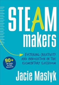 Descargar STEAM Makers: Fostering Creativity and Innovation in the Elementary Classroom pdf, epub, ebook