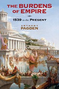 Descargar The Burdens of Empire: 1539 to the Present pdf, epub, ebook