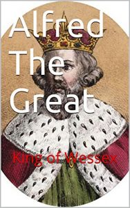 Descargar Alfred The Great: King of Wessex (English Edition) pdf, epub, ebook