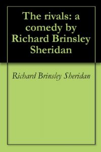 Descargar The rivals: a comedy by Richard Brinsley Sheridan (English Edition) pdf, epub, ebook