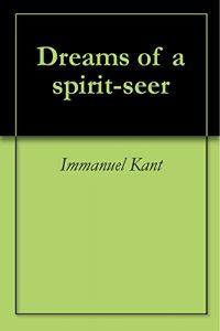 Descargar Dreams of a spirit-seer (English Edition) pdf, epub, ebook