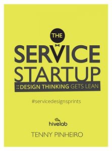 Descargar The Service Startup: Design Thinking gets Lean: A practical guide to Service Design Sprint (English Edition) pdf, epub, ebook