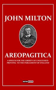 Descargar AREOPAGITICA – JOHN MILTON  (WITH NOTES)(BIOGRAPHY)(ILLUSTRATED): A SPEECH FOR THE LIBERTY OF UNLICENSED PRINTING  TO THE PARLIAMENT OF ENGLAND (English Edition) pdf, epub, ebook