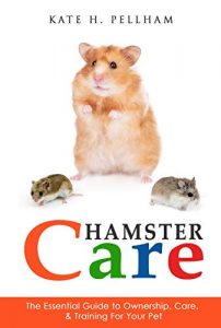 Descargar Hamsters: The Essential Guide to Ownership, Care, & Training For Your Pet (Hamster Care) (English Edition) pdf, epub, ebook
