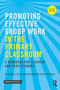 Descargar Promoting Effective Group Work in the Primary Classroom: A handbook for teachers and practitioners (Improving Practice (TLRP)) pdf, epub, ebook