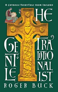 Descargar The Gentle Traditionalist: A Catholic Fairy-tale from Ireland (English Edition) pdf, epub, ebook