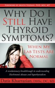 Descargar Why Do I Still Have Thyroid Symptoms? When My Lab Tests Are Normal: A revolutionary breakthrough in understanding  Hashimoto’s disease and hypothyroidism (English Edition) pdf, epub, ebook