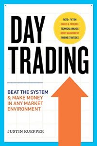 Descargar Day Trading: Beat The System and Make Money in Any Market Environment (English Edition) pdf, epub, ebook