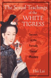 Descargar The Sexual Teachings of the White Tigress: Secrets of the Female Taoist Masters pdf, epub, ebook