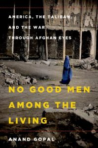 Descargar No Good Men Among the Living: America, the Taliban, and the War through Afghan Eyes pdf, epub, ebook