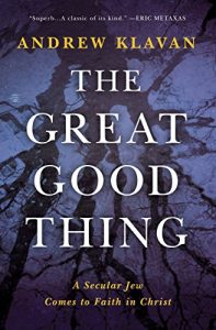 Descargar The Great Good Thing: A Secular Jew Comes to Faith in Christ pdf, epub, ebook