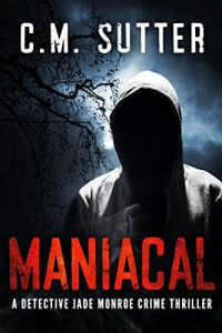 Descargar Maniacal: A Detective Jade Monroe Crime Thriller Book 1 (English Edition) pdf, epub, ebook