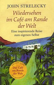 Descargar Wiedersehen im Café am Rande der Welt: Eine inspirierende Reise zum eigenen Selbst (German Edition) pdf, epub, ebook