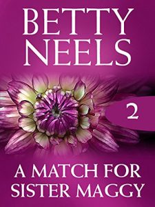 Descargar A Match For Sister Maggy (Mills & Boon M&B) (Betty Neels Collection, Book 2) pdf, epub, ebook