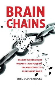 Descargar BrainChains: Discover your brain, to unleash its full potential in a hyperconnected, multitasking world (English Edition) pdf, epub, ebook