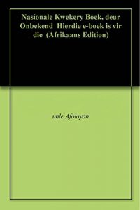 Descargar Nasionale Kwekery Boek, deur Onbekend  Hierdie e-boek is vir die  (Afrikaans Edition) pdf, epub, ebook