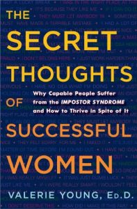 Descargar The Secret Thoughts of Successful Women: Why Capable People Suffer from the Impostor Syndrome and How to Thrive in Spite of It pdf, epub, ebook