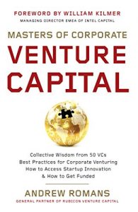 Descargar Masters of Corporate Venture Capital: Collective Wisdom from 50 VCs Best Practices for Corporate Venturing How to Access Startup Innovation & How to Get Funded (English Edition) pdf, epub, ebook