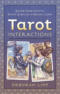 Descargar Tarot Interactions: Become More Intuitive, Psychic & Skilled at Reading Cards pdf, epub, ebook