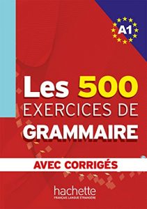 Descargar Les 500 exercices de grammaire + corrigés (A1) (French Edition) pdf, epub, ebook
