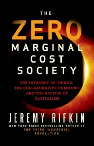 Descargar The Zero Marginal Cost Society: The Internet of Things, the Collaborative Commons, and the Eclipse of Capitalism pdf, epub, ebook