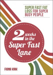 Descargar 2 Weeks in the Super Fast Lane: Super Fast Fat Loss for Super Busy People (English Edition) pdf, epub, ebook
