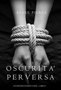 Descargar Oscurita’ Perversa (Un Mistero di Riley Paige -Libro 3) (Italian Edition) pdf, epub, ebook