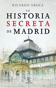 Descargar La historia secreta de Madrid y sus edificios pdf, epub, ebook