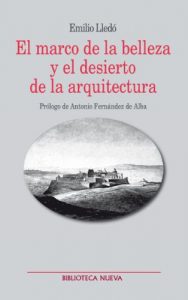 Descargar EL MARCO DE LA BELLEZA Y EL DESIERTO DE LA ARQUITECTURA (METRÓPOLI) pdf, epub, ebook