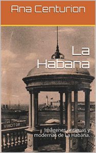 Descargar La Habana: Imágenes antiguas y modernas de La Habana. pdf, epub, ebook