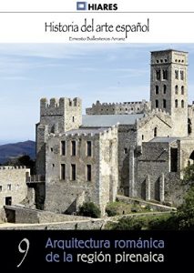 Descargar Arquitectura románica: región pirenaica (Historia del Arte Español nº 9) pdf, epub, ebook
