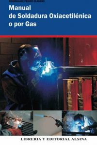 Descargar Manual de soldadura, soldadura oxiacetilénica o por Gas pdf, epub, ebook