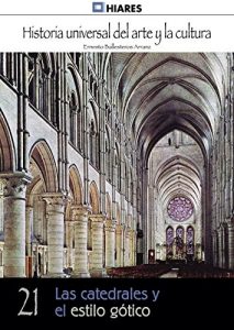 Descargar Las catedrales y el estilo gótico (Historia Universal del Arte y la Cultura nº 21) pdf, epub, ebook