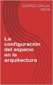 Descargar La configuración del espacio en la arquitectura pdf, epub, ebook