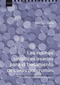 Descargar Las resinas sintéticas usadas para el tratamiento de obras policromas (I Talenti) pdf, epub, ebook