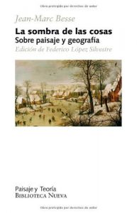 Descargar La sombra de las cosas: Sobre paisaje y geografía (Paisaje y Teoría) pdf, epub, ebook
