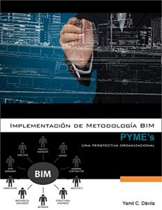 Descargar Implementación de Metodología BIM para PYME’s: Una perspectiva organizacional pdf, epub, ebook